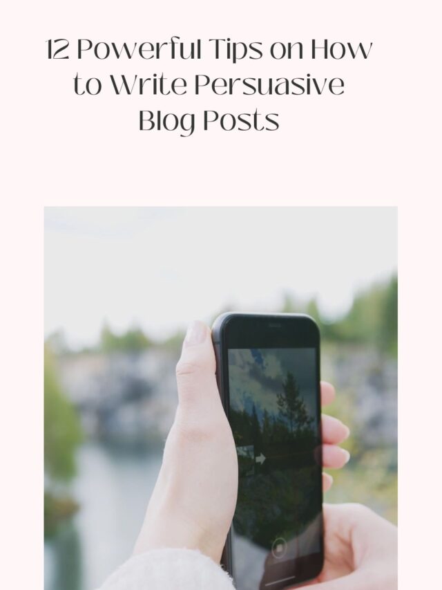 12 Powerful Tips on How to Write Persuasive Blog Posts