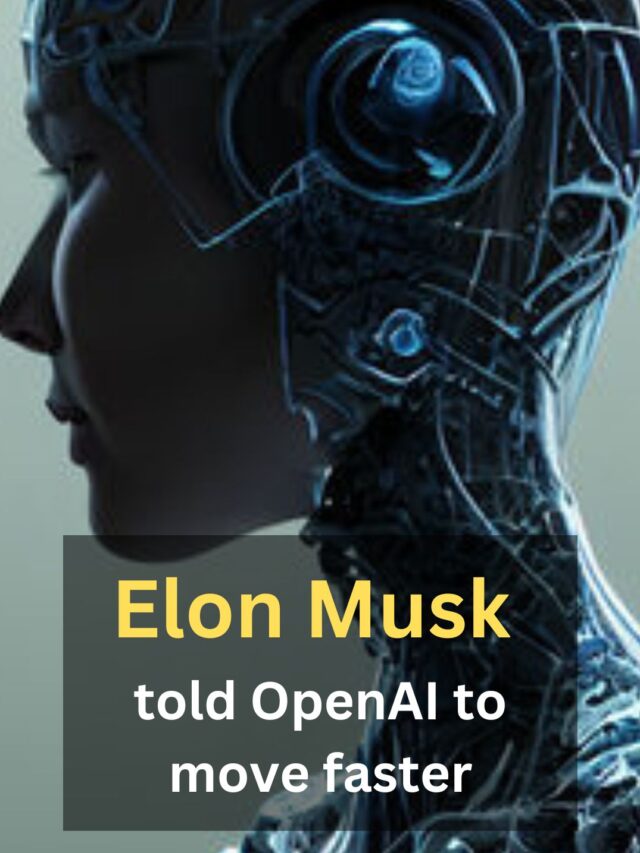 Elon Musk told OpenAI to move faster right before he left the company in 2018